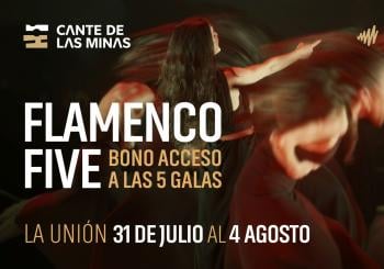 BONO Flamenco Five (5 Galas) - Cante de las Minas en La Unión