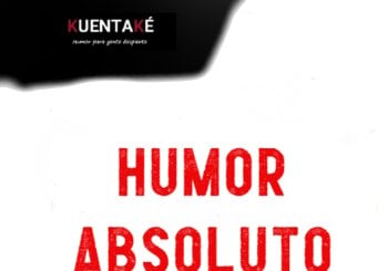 HUMOR ABSOLUTO - Kuentaké - Sábado 26 Septiembre (20:30 h) Público Adulto Córdoba