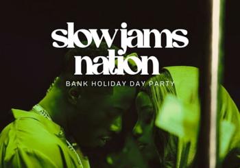 SLOW JAMS NATION - Bank Holiday Slow Jams & RnB Day Party (1000+LOVERS) en London