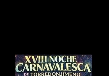 XVIII NOCHE CARNAVALESCA DE TORREDONJIMENO Jaén