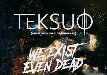 TEKSUO + WE EXIST EVEN DEAD + LOTURA en Bizkaia