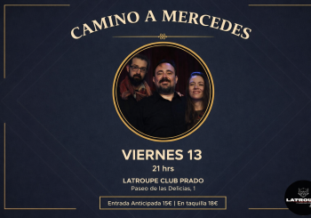 Camino a Mercedes en Latroupe Club Prado en Madrid