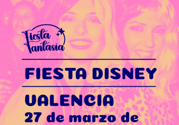 Valencia Fiesta Disney - Fiesta Fantasía Valencia/València