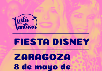 Fiesta Disney - Fiesta Fantasía en Zaragoza