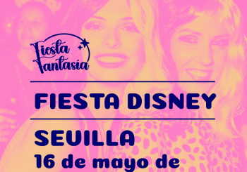 Fiesta Disney - Fiesta Fantasía en Sevilla