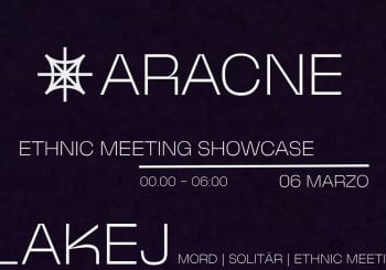 LAKEJ - ARACNE X ETHNIC MEETING - SHOWCASE en Madrid
