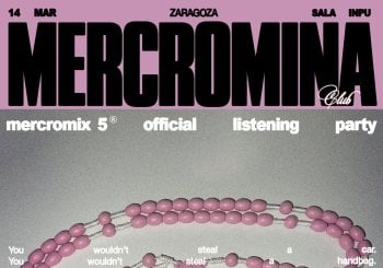 MERCROMINA CLUB: MERCROMIX 5 LISTENING PARTY en Zaragoza