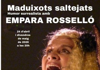 MADUIXOTS SALTEJATS. Humor surrealista amb EMPARA ROSSELLÓ a Barcelona