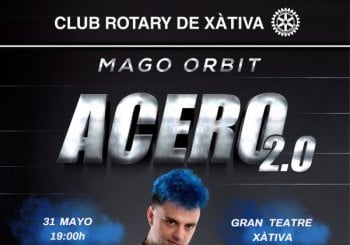 El Mago Orbit – ACERO - Gran Teatre de Xàtiva (19:00h) a Valencia