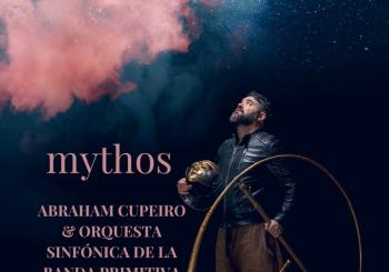 Mythos – Abraham Cupeiro & Orquesta Sinfónica de la Banda Primitiva de Llíria
