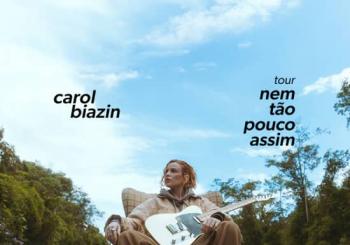 Carol Biazin - Tour “Nem Tão Pouco Assim” - Salvador