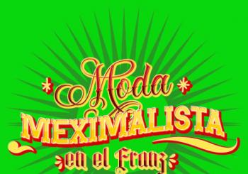 Moda Méximalista - Noche del Franz en Mexico City