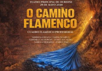 O CAMIÑO FLAMENCO. Un Festival de Flamenco en diálogo con la Música Tradicional Gallega Ourense