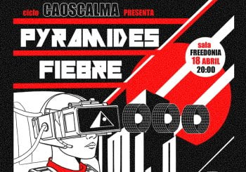 Pyramides - Fiebre en Freedonia (BCN) en Barcelona