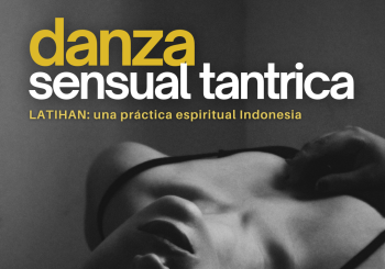DANZA SENSUAL TÁNTRICA: LATIHAN, una práctica espiritual Indonesia en Barcelona