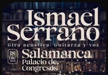 CONCIERTO ISMAEL SERRANO - SALAMANCA - PALACIO DE CONGRESOS - VIERNES 18 DE DICIEMBRE