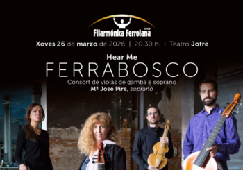 Ferrabosco – Hear me  (música inglesa y alemana del siglo XVII) Consort de violas da gamba & soprano en Ferrol