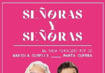 Señoras y Señoras - Mariola Cubells y María Guerra en Barcelona