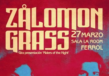 ZÅLOMON GRASS - 27 de Marzo - Sala La Room - Ferrol Coruña, A