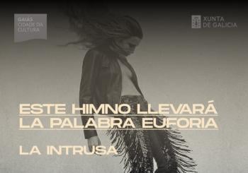 Escenas do Cambio, La Intrusa, “Este himno llevará la palabra euforia” Santiago de Compostela