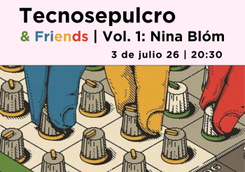 Tecnosepulcro & Friends vol. 1: Nina Blóm a Barcelona