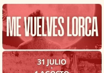 BONO 1º FINDE · 31 JUL - 1 - 2 AGOSTO · ME VUELVES LORCA en Granada
