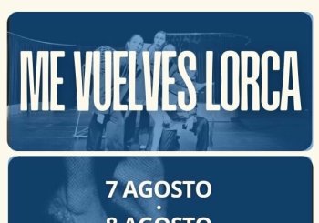 BONO 2º FINDE · 7 - 8 - 9 AGOSTO · ME VUELVES LORCA en Granada