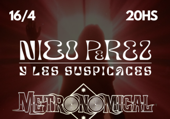 Doble o Nada ::: Nico Pérez y Les Suspicaces + Metronomical en Barcelona