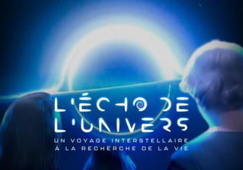 L’Écho de l’Univers : Un voyage immersif dans le cosmos Lyon