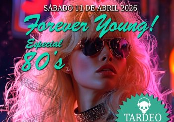 - TARDEO - Forever Young! Especial 80s en Barcelona