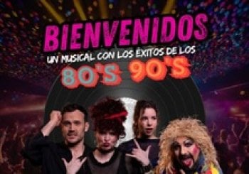 BIENVENIDOS el musical de los 80 y 90 en Madrid
