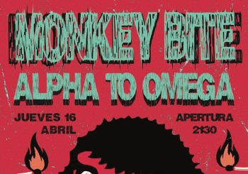 16/MARZO: MONKEY BITE + ALPHA TO OMEGA en Madrid
