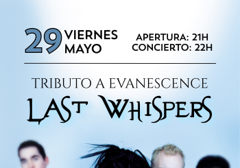 LAST WHISPERS (TRIBUTO EVANESCENCE) 29/5 PETER ROCK Valencia/València
