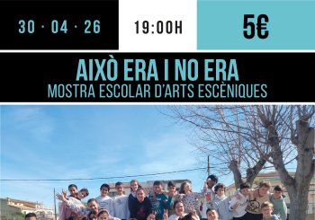AIXÒ ERA I NO ERA (MOSTRA ESCOLAR D'ARTS ESCÈNIQUES) Balears, Illes