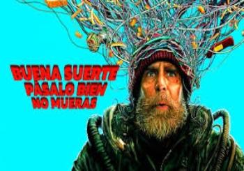 Buena suerte, pásalo bien, no mueras - Cines Yelmo Canarias
