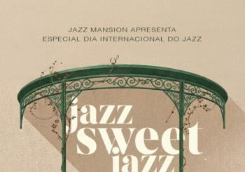 Jazz Sweet Jazz - Especial Dia Internacional do Jazz a São Paulo