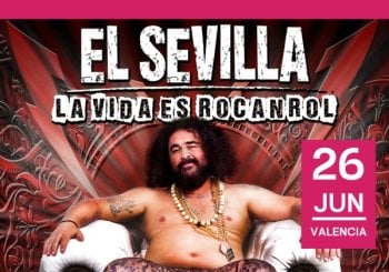 EL SEVILLA - LA VIDA ES ROCANROL en Valencia