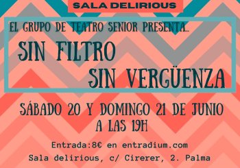 Sin Filtro / Sin Vergüenza, Grupo de Teatro Senior Balears, Illes