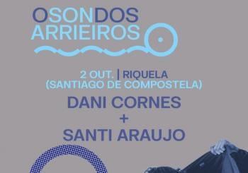 O SON DOS ARRIEIROS: Dani Cornes + Santi Araujo Santiago de Compostela