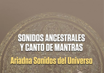 Ariadna · SONIDOS DEL UNIVERSO · Cantos ancestrales y mantras Madrid