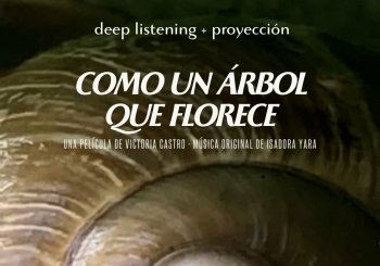 Deep listening + Proyección COMO UN ÁRBOL QUE FLORECE - LabCultural Barcelona