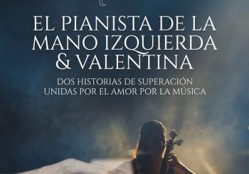 El Pianista de la Mano Izquierda & Valentina “Dos historias de superación unidas por el amor por la música” San Blas-Canillejas