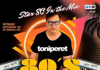 Toni Peret - Star 80 In The Mix 80s Party en Barcelona