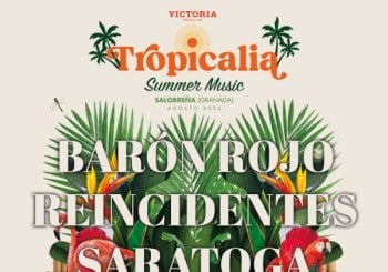 TROPICALIA SUMMER MUSIC: BARÓN ROJO, REINCIDENTES, SARATOGA y DE ACERO (Homenaje Extremoduro) en Granada