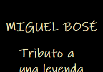 Miguel Bosé: Tributo a una Leyenda Madrid