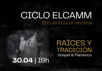 CICLO ELCAMM - ENCUENTROS EN ESCENA 12 MAYO Málaga