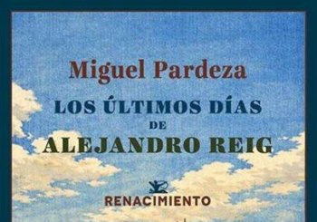 Presentación de LOS ÚLTIMOS DÍAS DE ALEJANDRO REIG, de Miguel Pardeza por Ricardo Álamo Sevilla