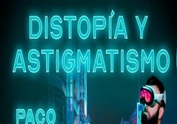 Distopía y Astigmatismo, en La Otra Movida Madrid