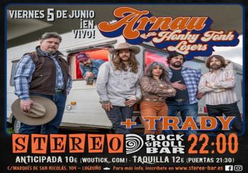 ARNAU & THE HONKY TONK LOSERS + TRADY STEREO LO