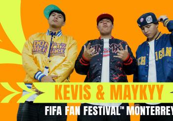 FIFA Fan Festival Monterrey - Kevis & Maykyy (Preferente)